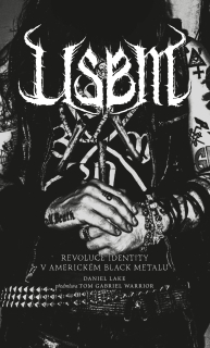 DANIEL LAKE USBM: Revoluce identity v americkém black metalu